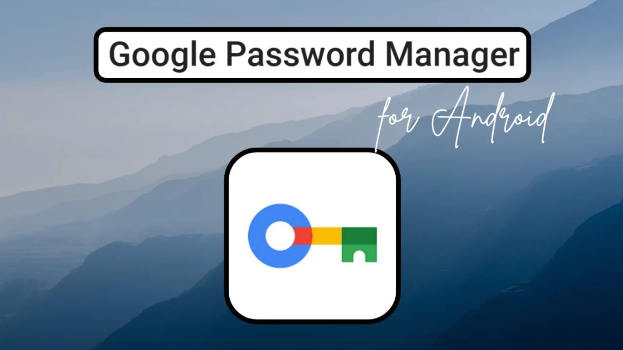 Google, Play Store’da yeni şifre idaresi uygulamasını tanıttı: Google Password Manager